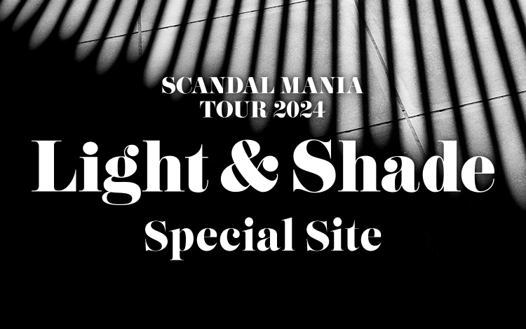 SCANDAL MANIA TOUR 2024 「Light&Shade」 特設サイト